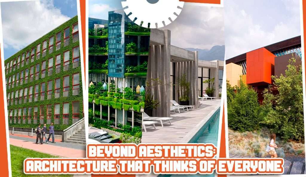 Beyond Aesthetics: Architecture that Thinks of Everyone