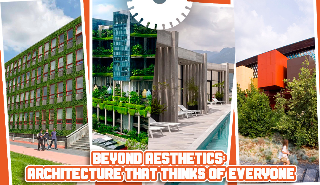 You are currently viewing Beyond Aesthetics: Architecture that Thinks of Everyone