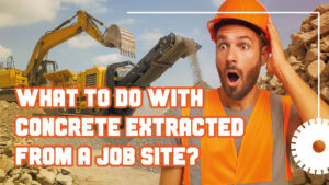 Read more about the article What to Do With Concrete Extracted From a Job Site?